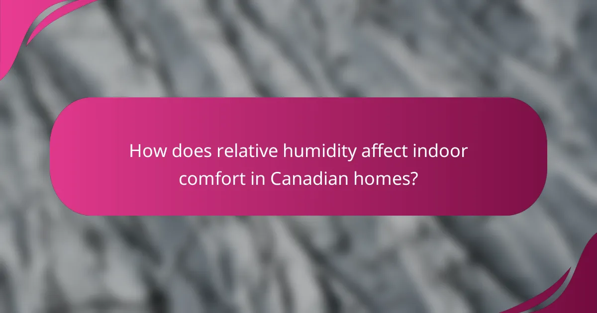 How does relative humidity affect indoor comfort in Canadian homes?