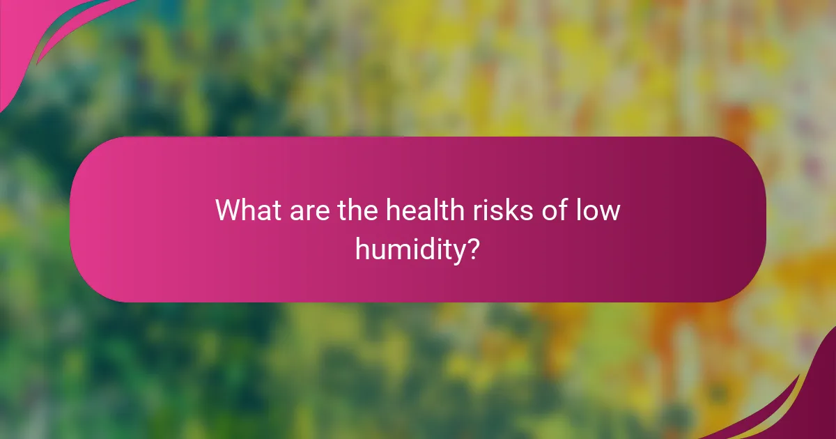What are the health risks of low humidity?