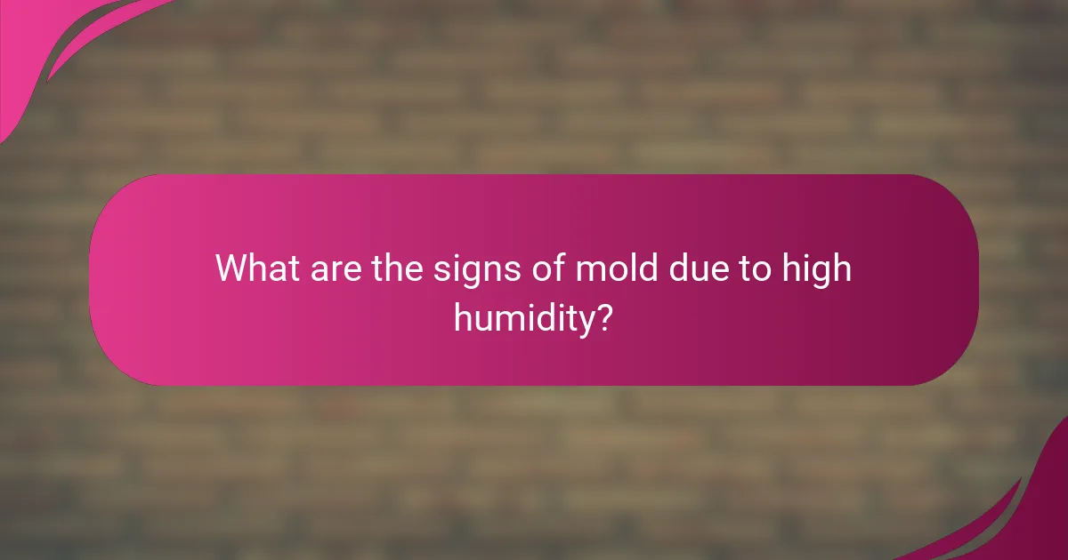 What are the signs of mold due to high humidity?